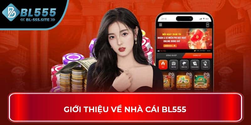 Giới thiệu về nhà cái BL555