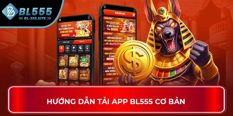 Hướng dẫn tải app BL555 cơ bản
