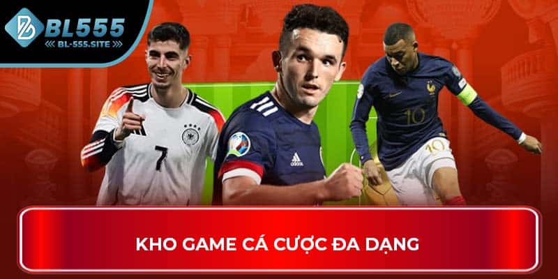 Kho game cá cược đa dạng